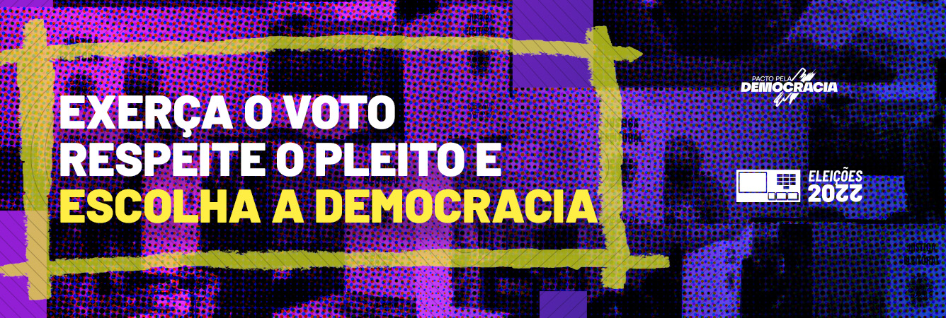Exerça o voto, respeite o pleito e escolha a democracia